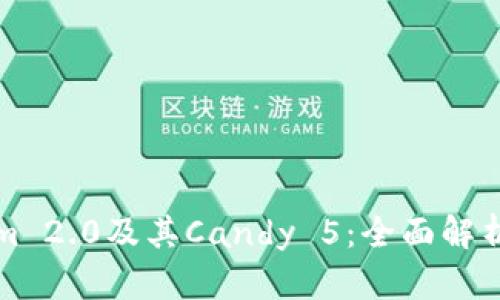 Tokenim 2.0及其Candy 5:全面解析与应用
