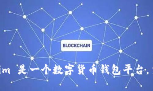 目前关于 Tokenim 2.0 钱包的信息并不丰富，因此我无法提供具体的名称或详细说明。Tokenim 是一个数字货币钱包平台，主要用于存储和管理各种加密货币。如果您有更具体的问题或想了解某个方面的内容，请告诉我！