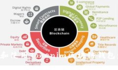如何下载和使用Tokenim区块链钱包：全面指南