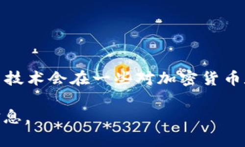 关于Tokenim 2.0的使用情况，具体的数据可能会随着时间变化而有所不同。通常，Tokenim及其相关技术会在一些对加密货币和区块链技术有较高接受度的国家得到广泛应用，例如美国、加拿大、新加坡、瑞士以及某些欧洲国家。

如果你对某个特定国家的使用情况有兴趣，可以提供更具体的地点或领域，我将尽力为你提供相关信息。
