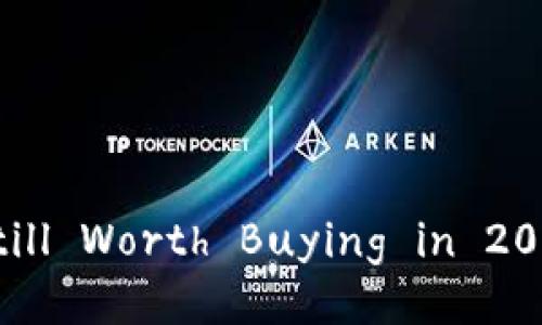 ### Is Cryptocurrency Still Worth Buying in 2023? A Comprehensive Guide