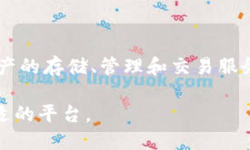 Tokenim不是火币钱包。Tokenim是一个专注于数字资产管理和加密货币交易的平台，提供各种数字资产的存储、管理和交易服务。而火币钱包是火币网旗下的数字资产钱包，主要用于存储和管理在火币交易所进行交易的加密货币。

两者虽然都涉及数字资产的管理和交易，但它们是不同的产品和服务。你可以根据自己的需求，选择合适的平台。